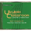 James Hill Ukulele In The Classroom - Book 1 Companion CD Books & AV